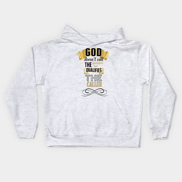 God Qualifies The Called Kids Hoodie by CalledandChosenApparel